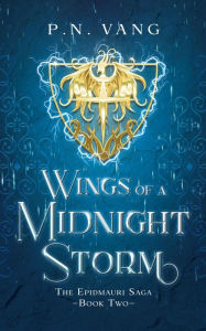 Title: Wings of a Midnight Storm: The Epidmauri Saga: Book Two, Author: P. N. Vang