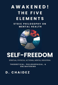 Title: Awakened! The 5 Elements: Self-Freedom, Author: Daniel Chaiez