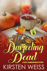 Title: Darjeeling Dead: A Tearoom Mystery, Author: Kirsten Weiss