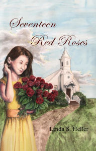 Title: Seventeen Red Roses, Author: Richard Heller