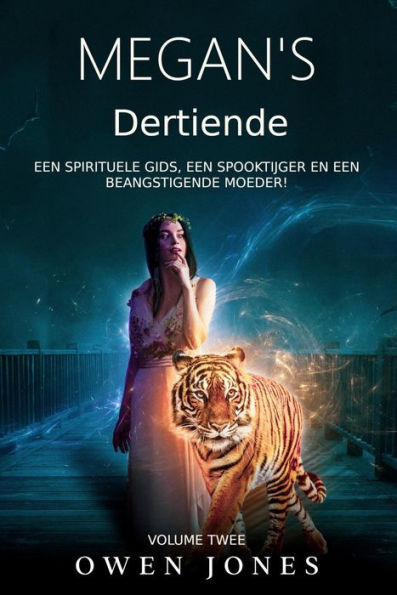 Megan's Dertiende: Een Spirituele Gids, Een Spooktijger en Een Beangstigende Moeder!