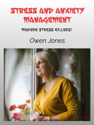 Title: Stress and Anxiety Management: Modern stealth killers!, Author: Owen Jones