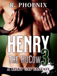 Title: Henry the HuCow 3, Author: R. Phoenix