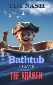 Title: Bathtub Pirate, Author: Tim Nash