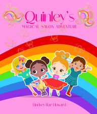 Title: Quinley's Magical Salon Adventure, Author: Lindsey Rae Howard