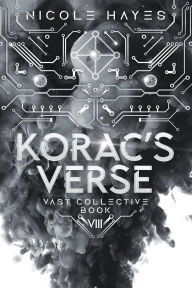 Title: Korac's Verse: Vast Collective Book VIII, Author: Nicole Hayes