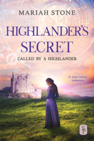 Highlander's Secret - Book 2 of the Called by a Highlander Series: A Historical Highlander Romance