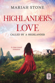 Highlander's Love - Book 4 of the Called by a Highlander Series: A Historical Highlander Romance