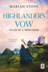 Highlander's Vow - Book 6 of the Called by a Highlander Series: A Historical Highlander Romance