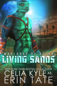 Title: Living Sands (A Scifi Alien Warlord Romance), Author: Celia Kyle