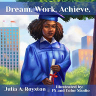 Title: Dream Work Achieve, Author: Julia Royston