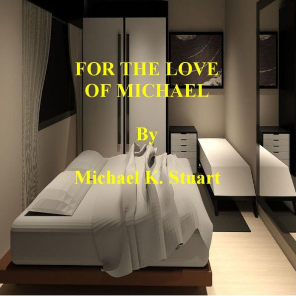 FOR THE LOVE OF MICHAEL