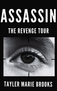 Title: Assassin: The Revenge Tour, Author: Tayler Marie Brooks