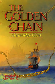 Title: The Golden Chain, Author: Alexander Grin