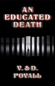 Title: AN EDUCATED DEATH, Author: V. & D. POVALL