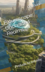 Title: Futurescape: Uncharted Realms, Author: Dan Bune