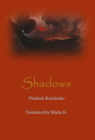 Title: Shadows, Author: Vladimir Korolenko