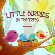 Title: Little Birdies in the Trees, Author: Kim M Grubb