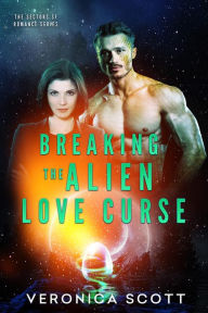 Title: Breaking the Alien Love Curse, Author: Veronica Scott
