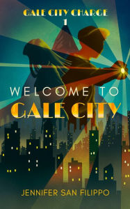 Title: Welcome to Gale City: A Paranormal Mystery Thriller, Author: Jennifer San Filippo