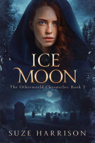 Title: Ice Moon: The Otherworld Chronicles, Book 2, Author: Suze Harrison