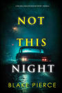 Not This Night (A Rachel Blackwood Suspense ThrillerBook Six)