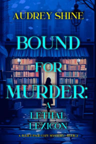 Title: Bound for Murder: A Lethal Lexicon (A Juliet Page Cozy MysteryBook 2), Author: Audrey Shine