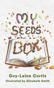Title: My Seeds Box, Author: Guy-leine Curtis