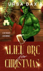 Alien Orc for Christmas: A SciFi Holiday Alien Romance