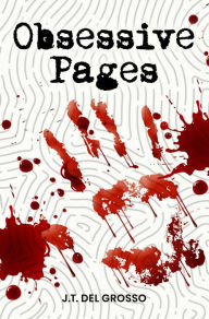 Title: Obsessive Pages, Author: J. T. Del Grosso