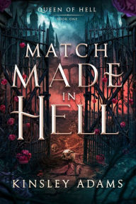 Title: Match Made in Hell, Author: Kinsley Adams