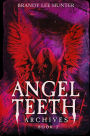 Angel Teeth Archives: Book Two: Circles Unbroken