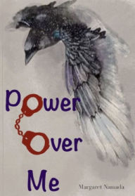 Title: Power Over Me, Author: Margaret Namada
