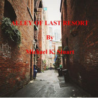 Title: ALLEY OF LAST RESORT, Author: Michael K. Stuart