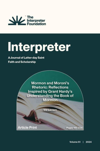 Mormon and Moroni's Rhetoric: Reflections Inspired by Grant Hardy's Understanding the Book of Mormon