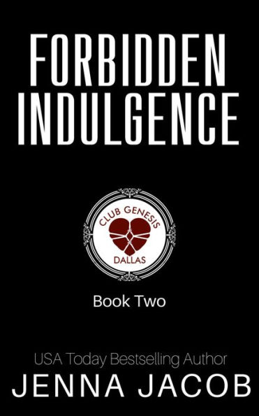 Forbidden Indulgence: Club Genesis: Dallas Book 2