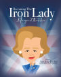 Becoming the Iron Lady Margaret Thatcher