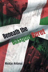 Title: Beneath the Basque Beret, Author: Nicolas Ardanaz