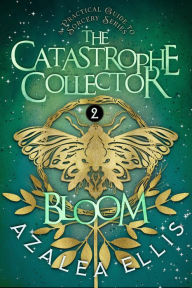 Title: Bloom: Accidental Vigilante A Practical Guide to Sorcery Series, Author: Azalea Ellis