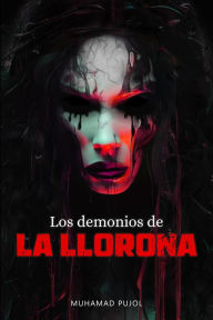Title: Los demonios de la Llorona, Author: Muhamad Pujol