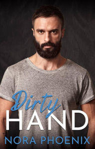 Title: Dirty Hand, Author: Nora Phoenix