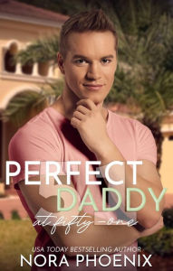 Title: Perfect Daddy at Fifty-One, Author: Nora Phoenix