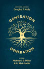 Generation to Generation: Writings in Honour of Douglas F. Kelly