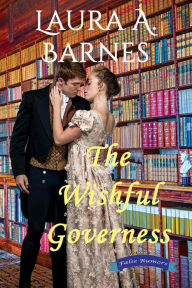 Title: The Wishful Governess, Author: Laura A. Barnes