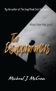 Title: The Disappearances: A Mark Heron Mystery, Author: Michael J. McCann