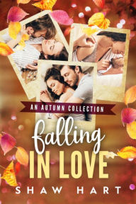 Title: Falling in Love: A Holiday Collection, Author: Shaw Hart