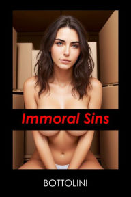 Books downloaded onto kindle Immoral Sins: Explicit Sex Erotica 9798855665932 by Bottolini CHM iBook