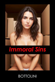 Google books download pdf Immoral Sins: Explicit Sex Erotica 9798855665932 RTF iBook by Bottolini English version