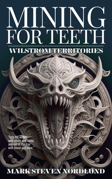 Mining For Teeth: Wilstrom Territories Book One