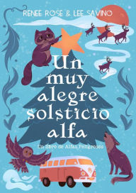 Title: Un muy alegre solsticio alfa, Author: Renee Rose
